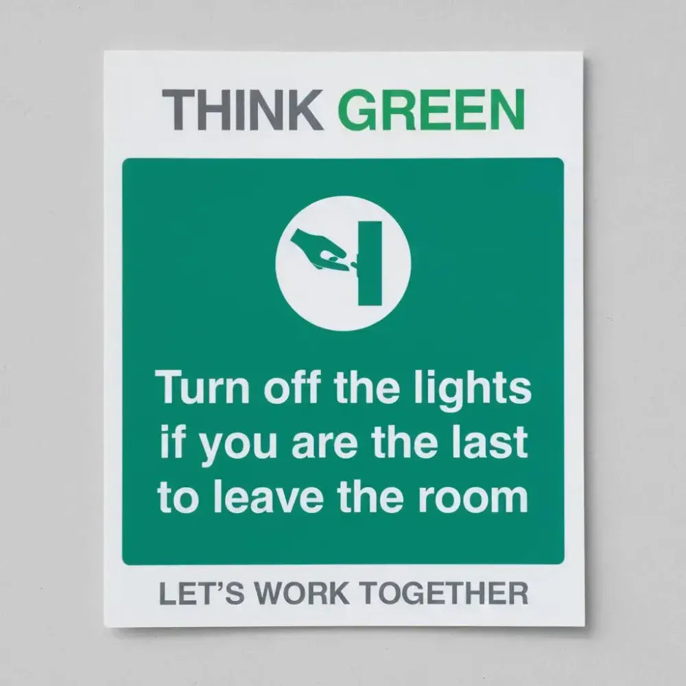 17154Y Think Green Let's work together Turn off the lights if you are the last to leave the room (semi rigid pvc safety sign) Rigid Plastic (200x300mm) Safety Sign