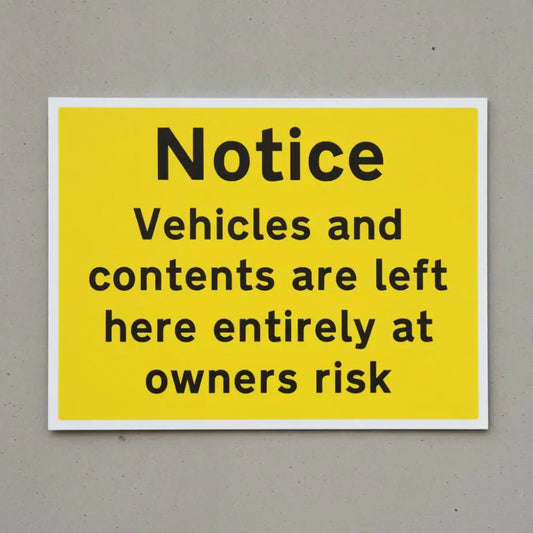Notice vehicles and contents are left here entirely at owners risk