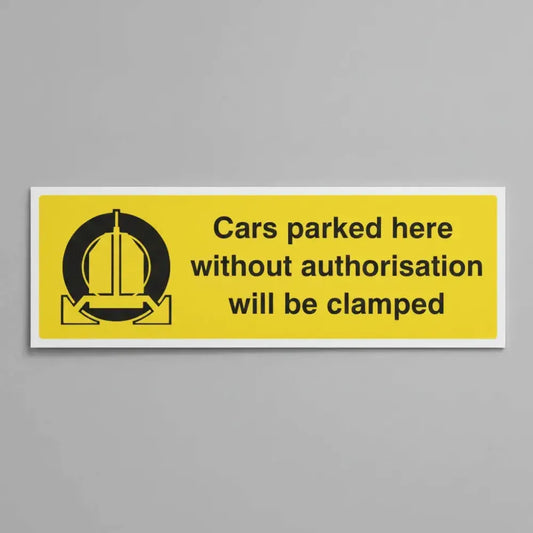 Cars parked here without authorisation will be clamped