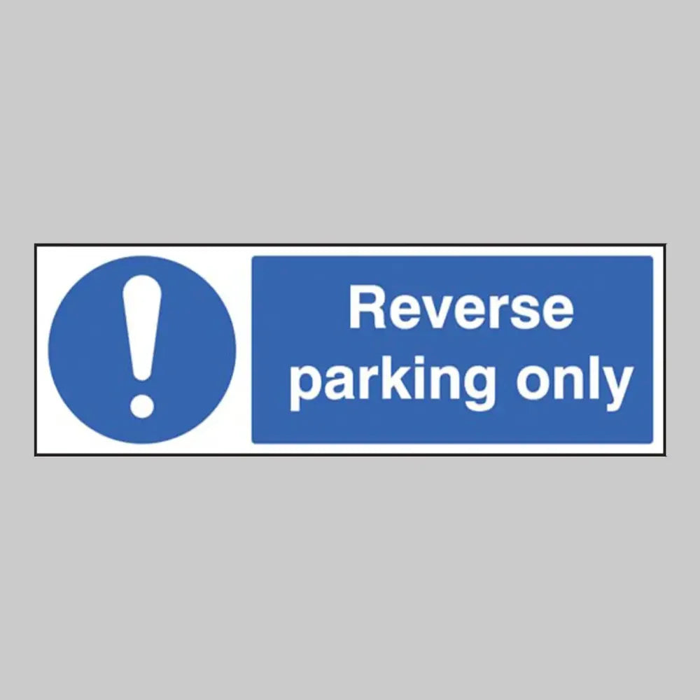 17683G Reverse parking only Rigid Plastic (300x100mm) Safety Sign